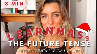 LEARNMAS 9 🎄 🎅 🎉 | 🇮🇹 Learn the FUTURE TENSE in 3 MIN!