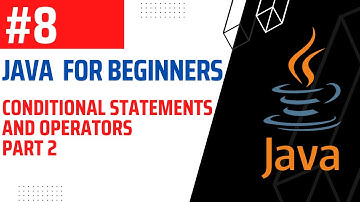 #8 | Conditional Statements and Operators Part 2 | Java For Beginners