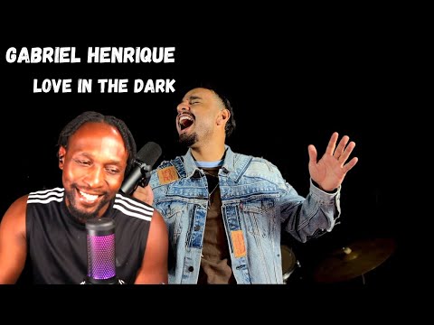 Gabriel Henrique - Love In The Dark (Cover Song) | First-Time Reaction!!!