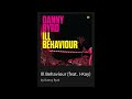 Danny Bryd Ill Behaviour Feat I Kay mp3