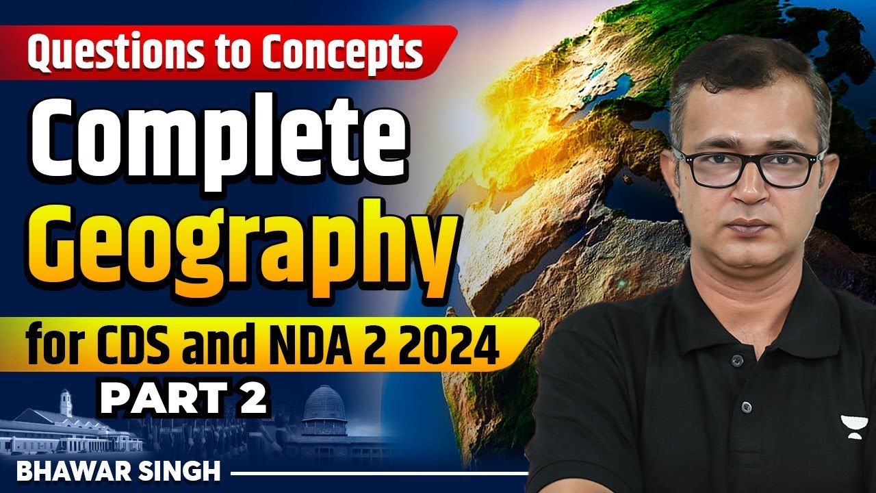 Questions To Concepts | Part 2 | Complete Geography For NDA & CDS 2024 ...