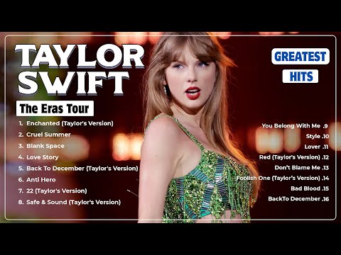 Taylor Swift Songs Playlist 2024 - TAYLOR SWIFT Greatest Hits 2024 -TAYLOR SWIFT THE ERAS TOUR 2024