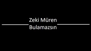 Zeki Müren  bulamazsın