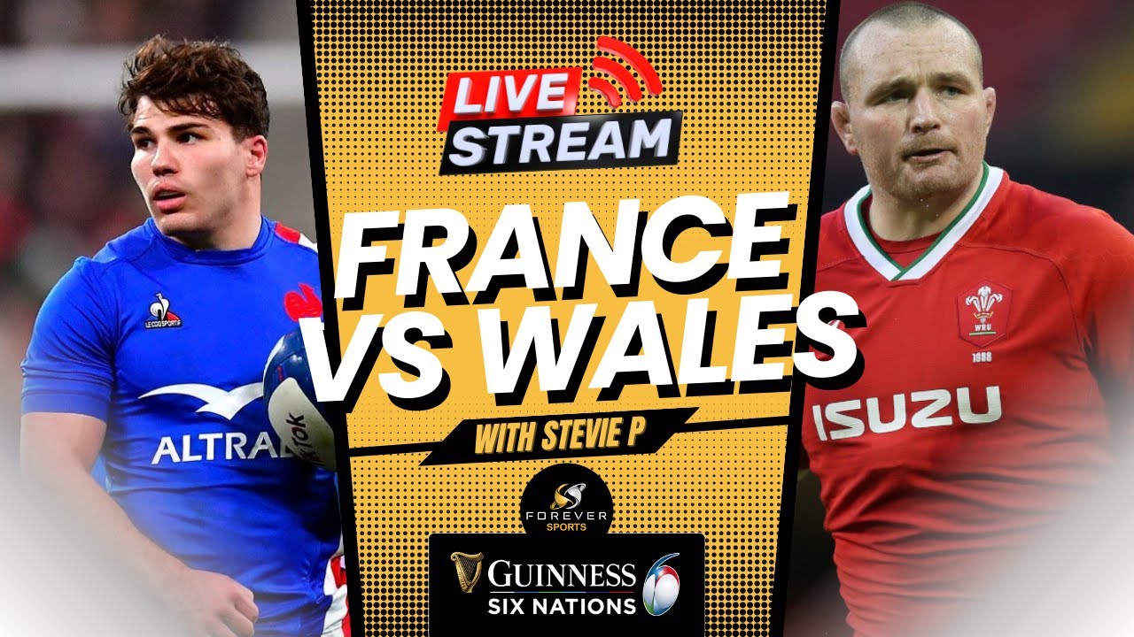 FRANCE VS WALES LIVE! | Six Nations Watchalong | Forever Rugby - YouTube