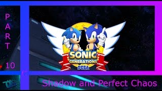 Sonic Generations walkthrough Part 10 || Shadow and Perfect Chaos ( pc)