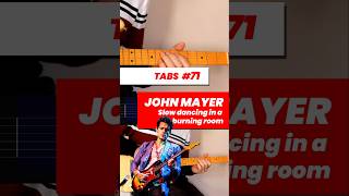 John Mayer - Slow dancing in a burning room (guitar tabs)