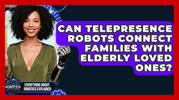 Can Telepresence Robots Connect Families With Elderly Loved Ones?