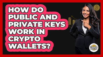 How Do Public And Private Keys Work In Crypto Wallets? - CryptoBasics360.com