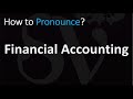 How to Pronounce Financial Accounting? (CORRECTLY)