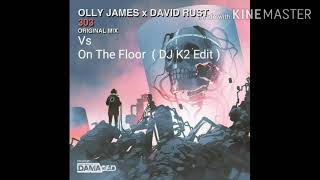 On The Floor Vs 303 ( DJ K2 Edit ) Jennifer Lopez & Olly James & David Rust