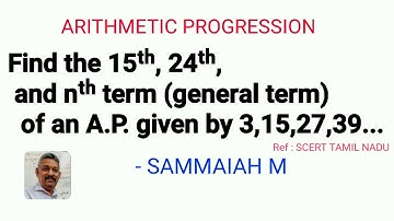 Find the 15ᵗʰ,  24ᵗʰ, and nᵗʰ term (general term) of an A.P. given by 3,15,27,39 | PROGRESSIONS.
