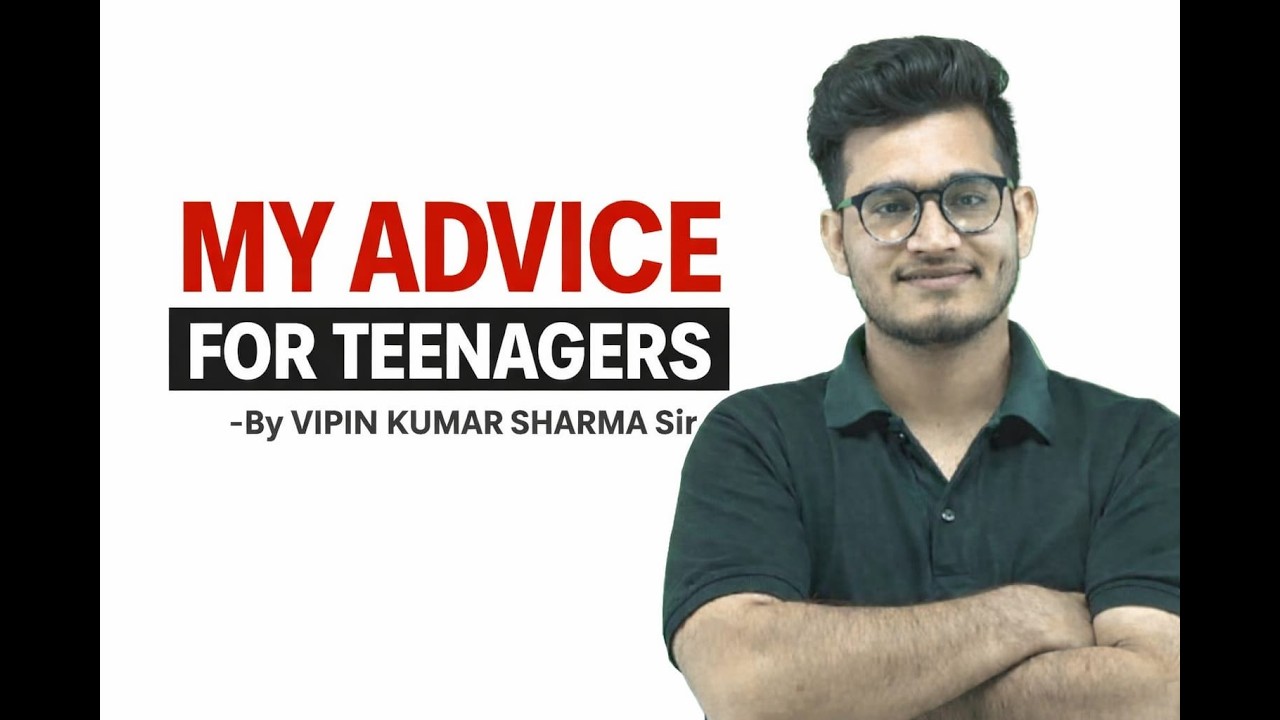 My Advice for Teenagers | Life Lessons You Must Hear