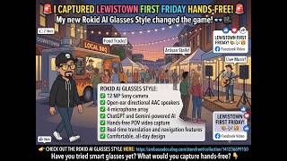 I took my new Rokid AI Glasses Style to Downtown Lewistown Pennsylvania for First Friday