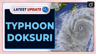 Typhoon Doksuri | Latest Update | Drishti IAS English