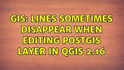 GIS: Lines sometimes disappear when editing Postgis layer in QGIS 2.16