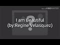 I am beautiful by regine velasquez