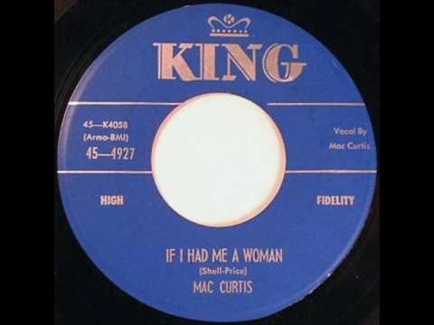 米7” Mac Curtis If I Had Me A Woman / Just So You Call Me 454927 King Records /00080 Mac Curtis – If I Had Me A Woman / Just So You Call Me