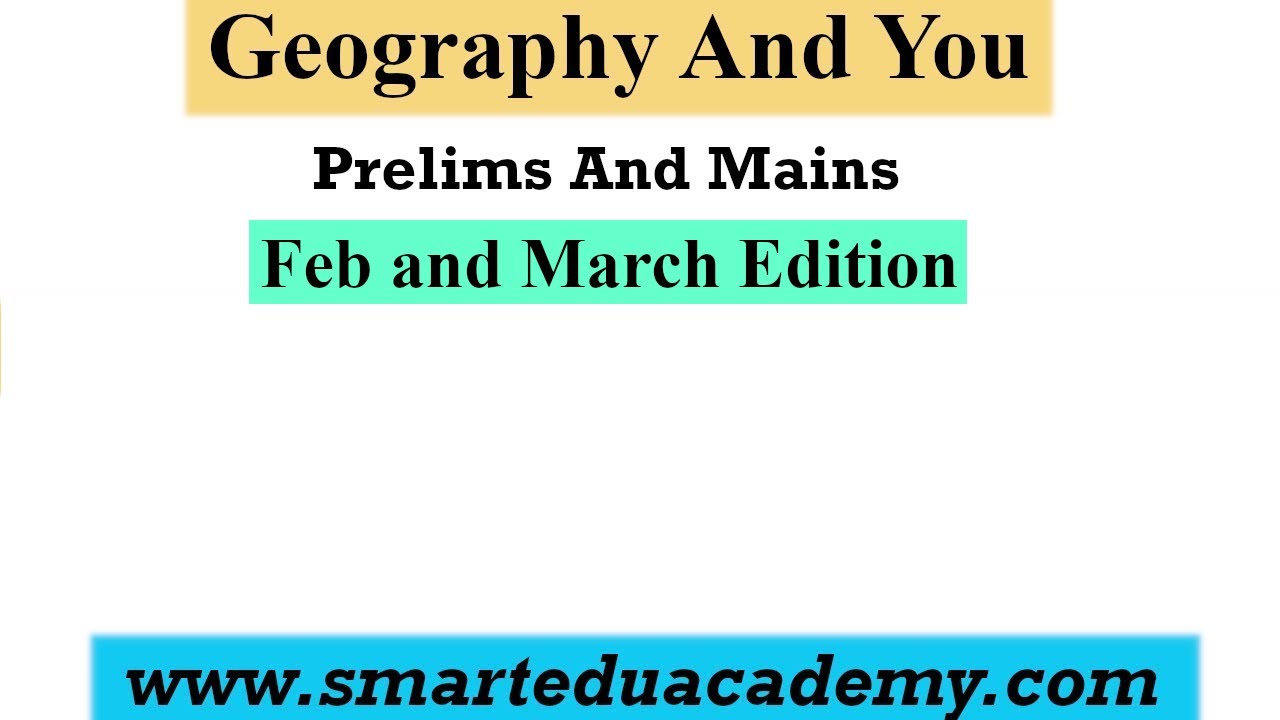 Geography and You Magazine Feb and March Optional Geography M