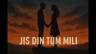 Jis Din Tum Mili | Soft Romantic Hindi Song | A Love Story screenshot 2