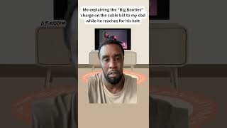 Explaining the Big Booty order on the Cable Bill to Your Dad