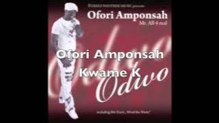 Ofori Amponsah - Kwame K