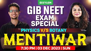 GIB NEET Exam Special - Physics V/S Botany | Mentiwar| Xylem NEET