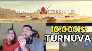 CSGO TARZI OYUNDA 10.000$ TURNUVAYA GİRİYORUZ ( NAKA STRIKE 16 MART )