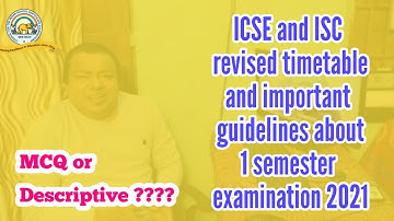 ICSE and ISC revised timetable and important guidelines about 1 semester examination 2021