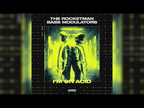 The Rocketman & Bass Modulators - I’m On ACID (Extended Mix)