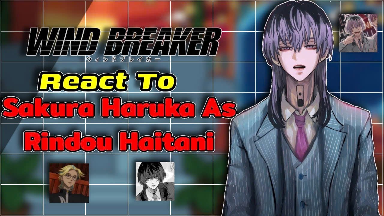 Wind Breaker React To Sakura Haruka As Rindou Haitani || speed up by 2x || WB x TR || AU_OC ||