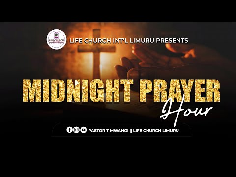 MIDNIGHT PRAYER HOUR || Life Church International Limuru || 27th August 2023