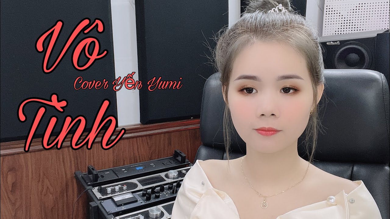 Vô Tình - Lâm Hùng | Yến Yumi Cover