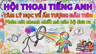 Luyện Nghe Tiếng Anh - Não Bộ Phán Xét Trong 0,1 Giây - Tâm Lý Học Học Tiếng Anh Hnvn