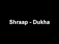 Shraap  dukha.