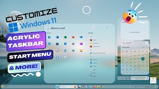 Customize Windows 11: Acrylic Taskbar, Start Menu & More! Windows 11 Personalization Customization Guide Taskbar Start Menu Themes More