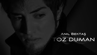 Anıl Bektaş - Toz Duman Official Audio