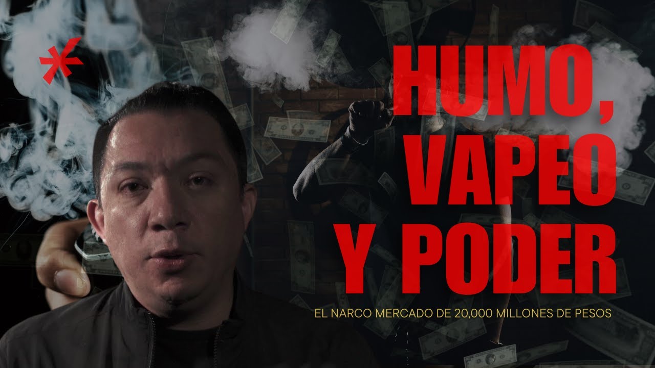 Óscar Balderas investiga cómo tu Vapeador financia con 20 MIL MILLONES al Crimen Organizado 