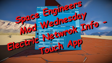 Space Engineers – Mod Wednesday – Electric Network Info – Touch App!