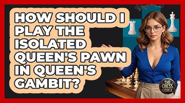 How Should I Play The Isolated Queen