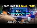 From Idea to Focus Track 🎹💻 Creating Deep Work Music in FL Studio Deep Brain Flow Process