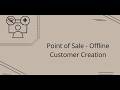 POS Offline Customer Creation | Create Customers Without Internet