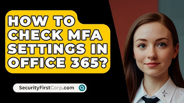 How To Check MFA Settings In Office 365? - SecurityFirstCorp.com
