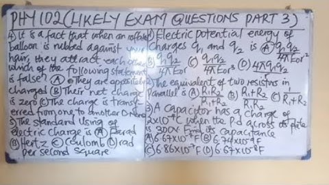 PHY 102 (LIKELY EXAM QUESTIONS 98% CERTAINTY;  PART 3) PLEASE SUBSCRIBE AND SHARE 