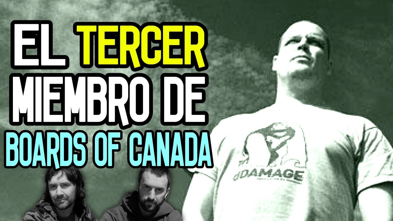 El TERCER MIEMBRO de Boards of Canada