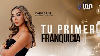 💼 TU PRIMERA FRANQUICIA POR CARO CRUZ