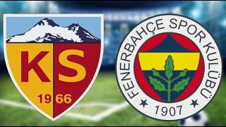Kayserispor - Fenerbahçe Maçı Hangi Kda, Saat Kaçta? İlk 11Ler