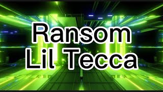 Lil Tecca - Ransom (lyrics)