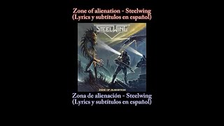 Zone of alienation - Steelwing (Lyrics y subtítulos en español)