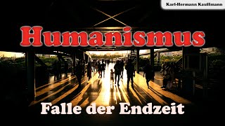 Humanismus: Falle der Endzeit - Karl-Hermann Kauffmann