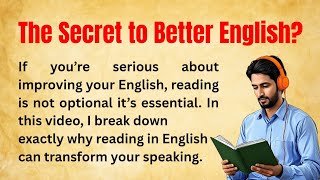 The Secret to Better English?|| How Improve Your Reading || Graded Reader || Imrove your English